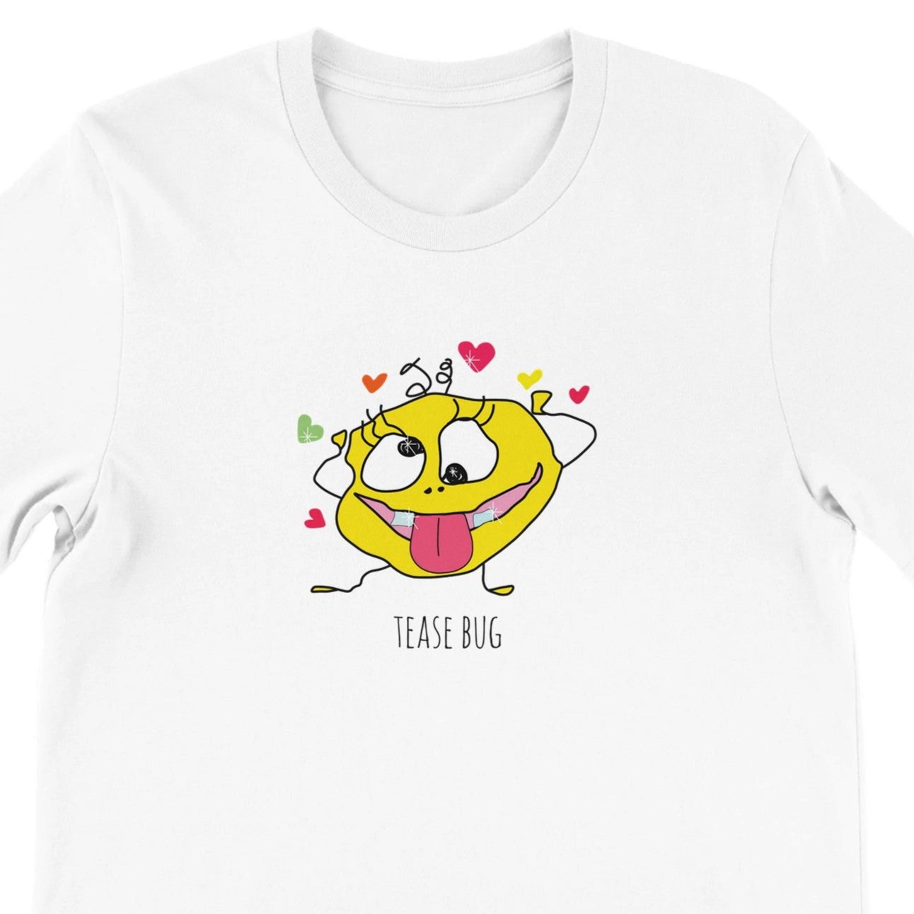 Tease Bug - Unisex T-shirt